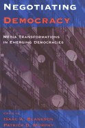 Negotiating Democracy: Media Transformations in Emerging Democracies