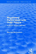 Negotiating Partnerships with Older People: A Person Centred Approach