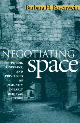 Negotiating Space - Rosenwein, Barbara H