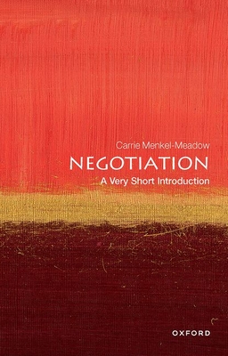 Negotiation: A Very Short Introduction - Menkel-Meadow, Carrie