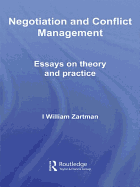 Negotiation and Conflict Management: Essays on Theory and Practice