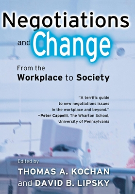 Negotiations and Change - Kochan, Thomas A (Editor), and Lipsky, David B (Editor)
