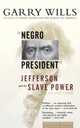 Negro President: Jefferson and the Slave Power