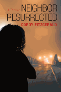 Neighbor Resurrected: A Thriller