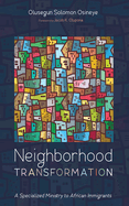 Neighborhood Transformation: A Specialized Ministry to African Immigrants
