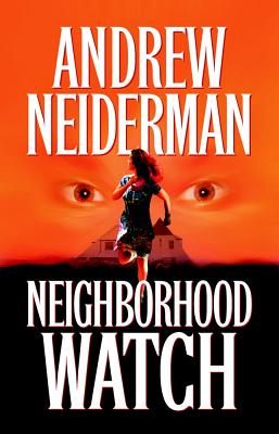 Neighborhood Watch - Neiderman, Andrew