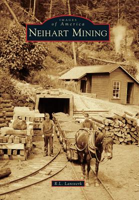 Neihart Mining - Lansverk, Ron, and Cascade County Historical Society