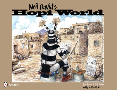 Neil David's Hopi World - Pecina, Ron, and Pecina, Bob