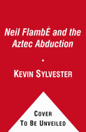 Neil Flamb� and the Aztec Abduction