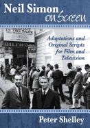 Neil Simon on Screen: Adaptations and Original Scripts for Film and Television