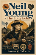 Neil Young: The Long Echo