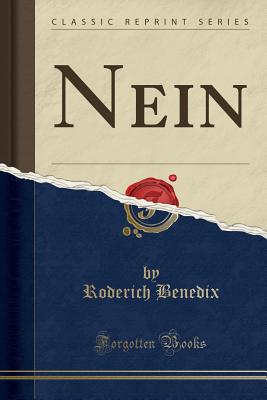Nein (Classic Reprint) - Benedix, Roderich