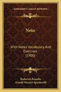 Nein: With Notes Vocabulary And Exercises (1900)