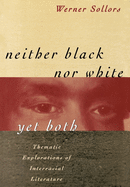 Neither Black Nor White Yet Both: Thematic Explorations of Interracial Literature