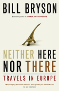 Neither Here Nor There: Travels in Europe