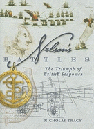Nelson's Battles: The Triumph of British Seapower