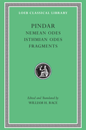 Nemean Odes. Isthmian Odes. Fragments