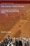 Neo-Aramaic Dialect Studies: Proceedings of a Workshop on Neo-Aramaic Held in Cambridge 2005