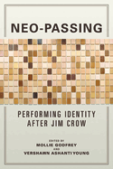 Neo-Passing: Performing Identity After Jim Crow