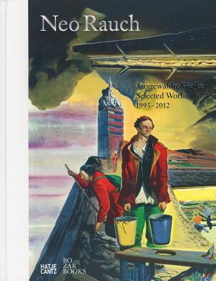 Neo Rauch - Rauch, Neo, and Kunde, Harald (Text by)