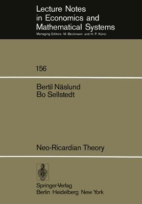 Neo-Ricardian Theory: With Applications to Some Current Economic Problems - N�slund, B, and Sellstedt, B