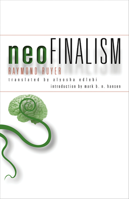 Neofinalism: Volume 36 - Ruyer, Alyosha (Translated by), and Ruyer, Raymond