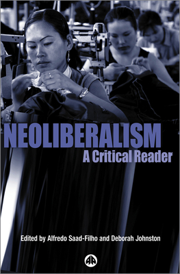 Neoliberalism: a Critical Reader - 