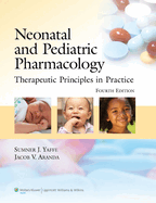 Neonatal and Pediatric Pharmacology: Therapeutic Principles in Practice