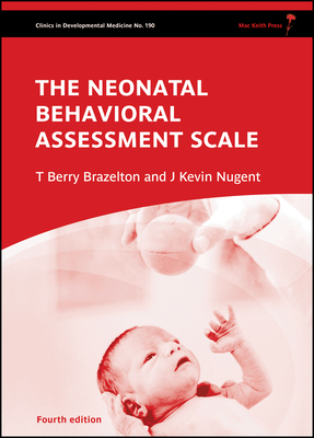 Neonatal Behavioral Assessment Scale - Brazelton, T. Berry, and Nugent, J. Kevin