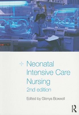 Neonatal Intensive Care Nursing - Boxwell (Connolly), Glenys (Editor)