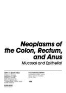 Neoplasms of the Colon, Rectum, and Anus: Mucosal and Epithelial