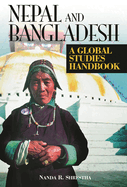Nepal and Bangladesh: A Global Studies Handbook