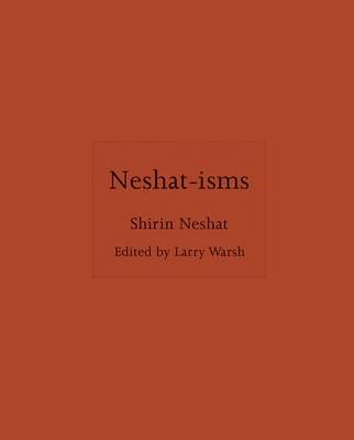 Neshat-Isms - Neshat, Shirin, and Warsh, Larry (Editor)