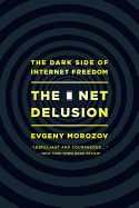 Net Delusion: The Dark Side of Internet Freedom