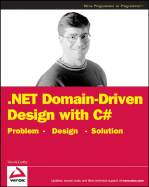 NET Domain-Driven Design with C#: Problem - Design - Solution - McCarthy, Tim