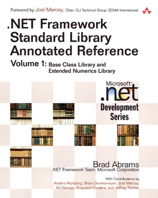 .Net Framework Standard Library Annotated Reference: Base Class Library and Extended Numerics Library - Abrams, Brad