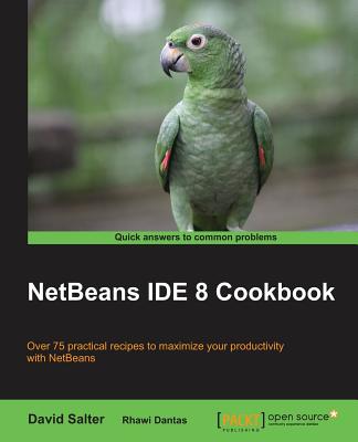 NetBeans IDE 8 Cookbook - Salter, David, LL.