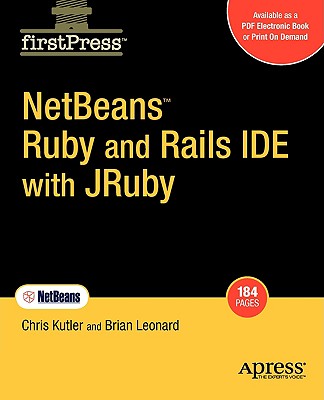 Netbeans Ruby and Rails Ide with Jruby - Kutler, Chris, and Leonard, Brian