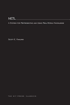 NETL: A System for Representing and Using Real-World Knowledge - Fahlman, Scott