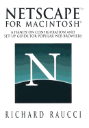 NetscapeTM for Macintosh�: A hands-on configuration and set-up guide for popular Web browsers