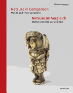 Netsuke in Comparison: Motifs and Their Variations