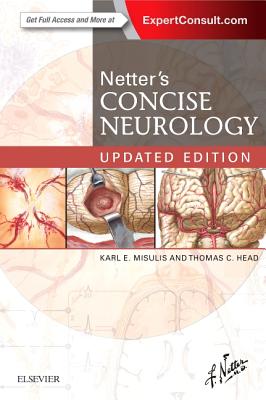 Netter's Concise Neurology Updated Edition - Misulis, Karl E, MD, PhD, and Head, Thomas C, MD