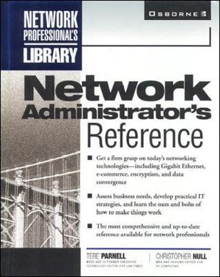 Network Administrator's Reference - Parnell, Tere, and Null, Christopher, and LAN Times Netwsork Test Center