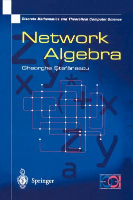 Network Algebra - Stefanescu, Gheorghe