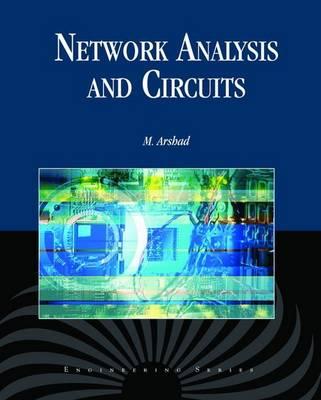 Network Analysis and Circuits: . - Arshad, M