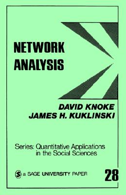 Network Analysis - Knoke, David (Editor), and Kuklinski, James H (Editor)