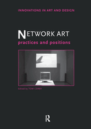 Network Art: Practices and Positions