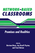 Network-Based Classrooms: Promises and Realities
