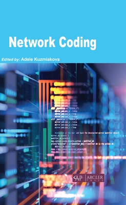 Network Coding - Kuzmiakova, Adele (Editor)
