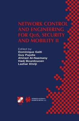 Network Control and Engineering for Qos, Security and Mobility II - Gaiti, Dominique (Editor), and Pujolle, Guy (Editor), and Al-Naamany, Ahmed M (Editor)